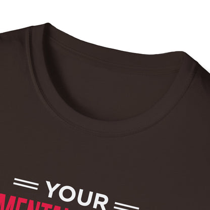 "Your Mental Health Comes First Always" T-Shirt
