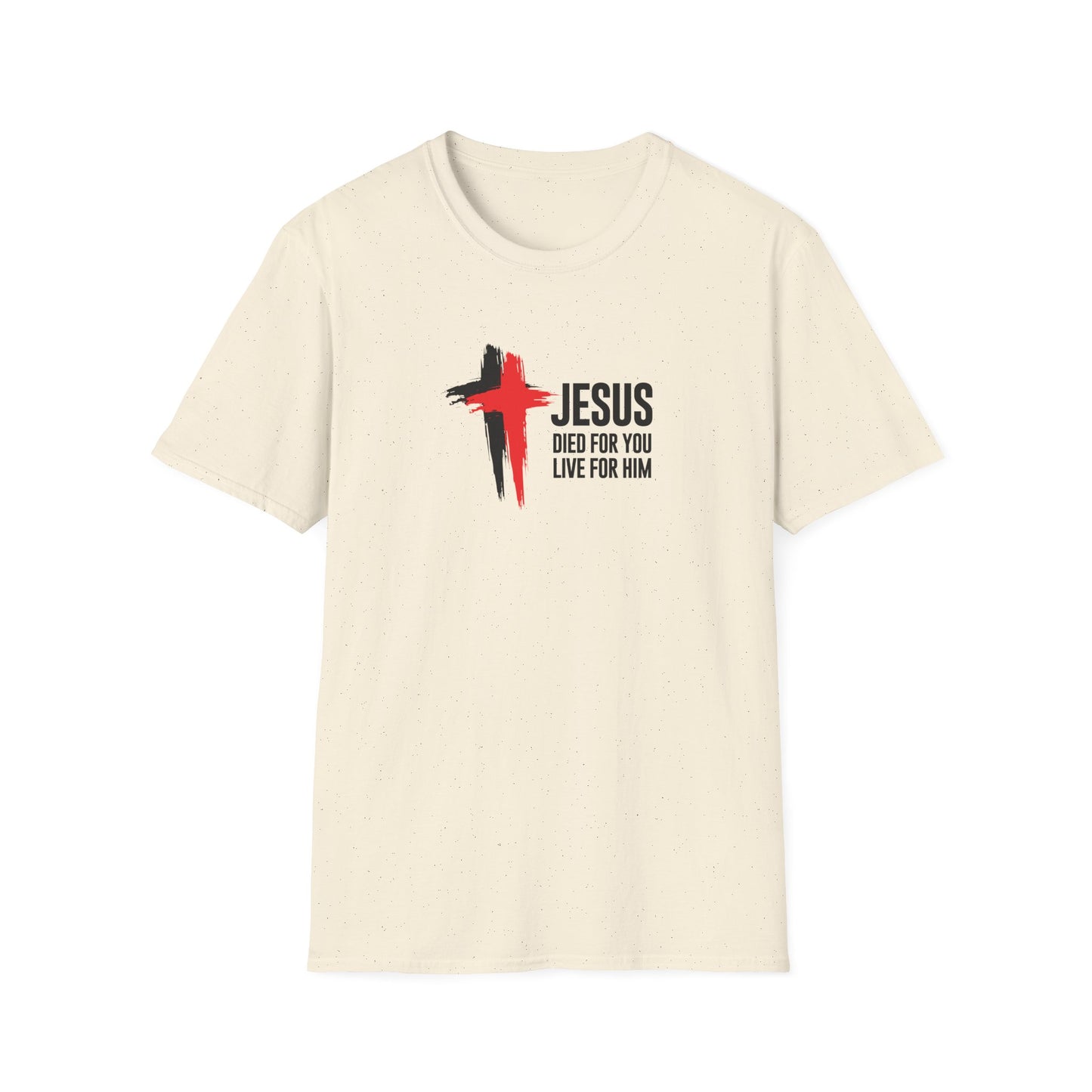 "Jesus Died For You Live For Him" T-Shirt