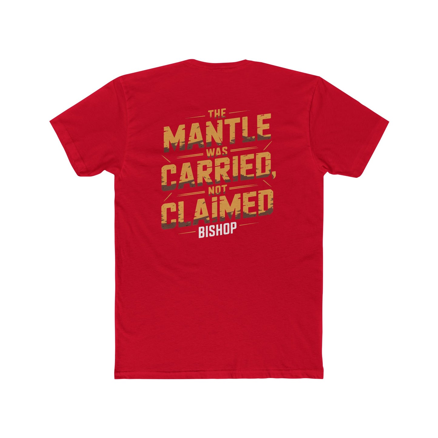 The Mantle Was Carried Not Claimed Tee