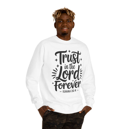 Trust in the Lord Forever Sweatshirt — Isaiah 26:4 Inspirational Crewneck