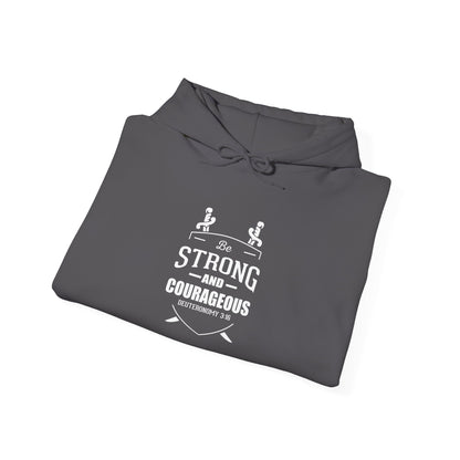 Be Strong and Courageous Deuteronomy 31:6 Hoodie