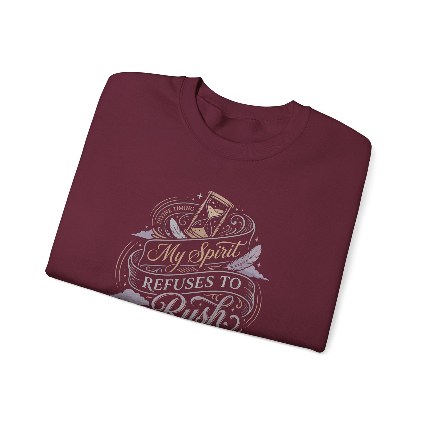 My Spirit Refuses to Rush Sweatshirt