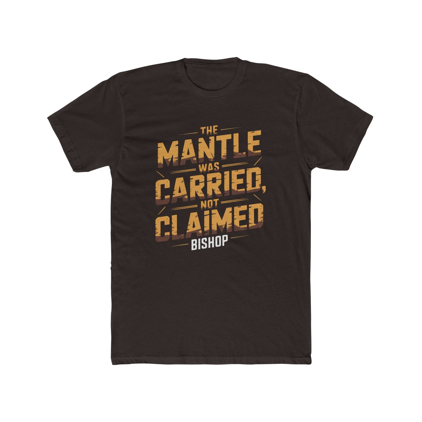 The Mantle Was Carried Not Claimed Tee
