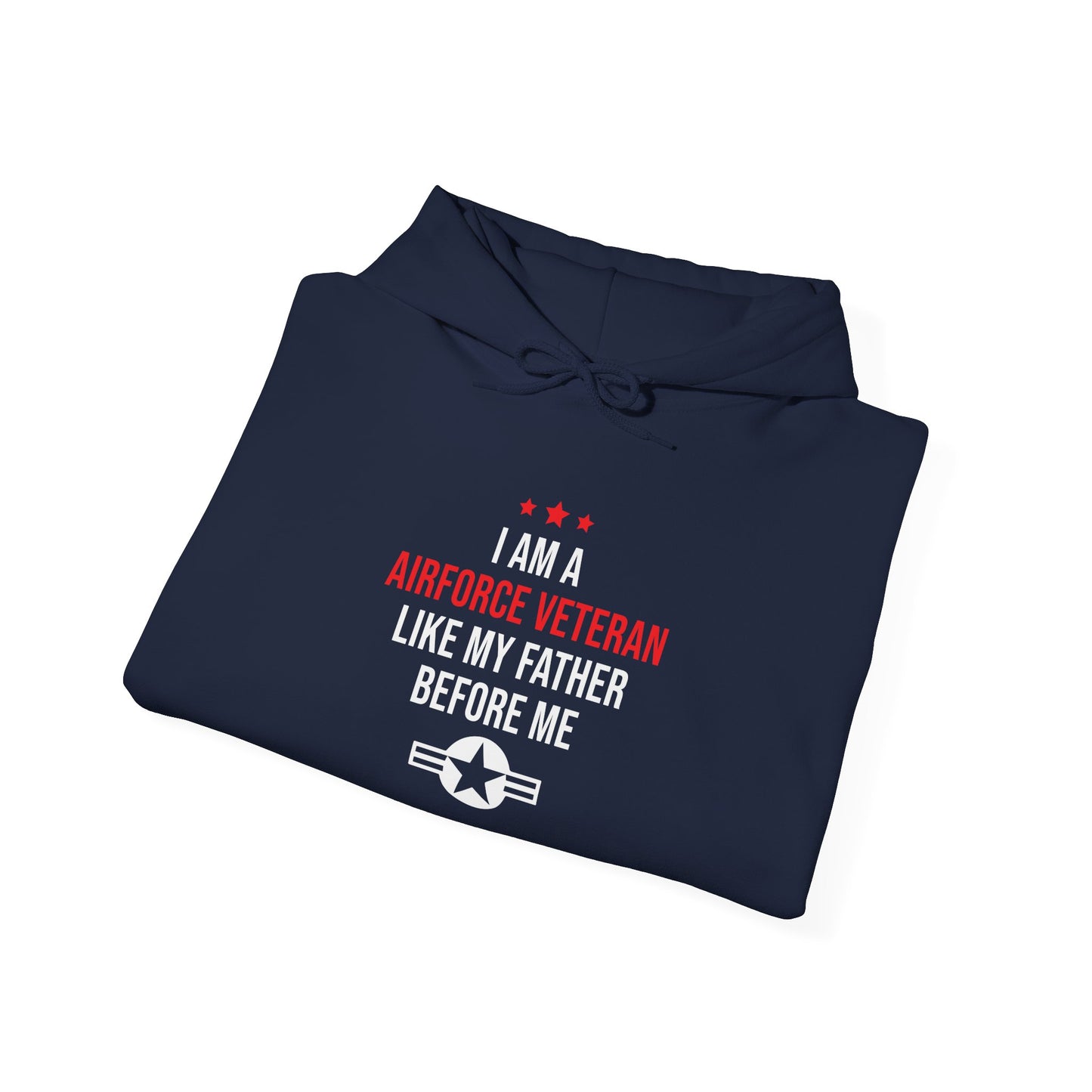 "I Am A Airforce Veteran Like My Father Before Me" Hoodie