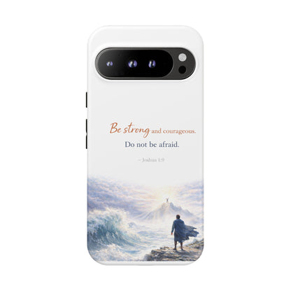 Inspirational 'Be Strong and Courageous' Phone Case