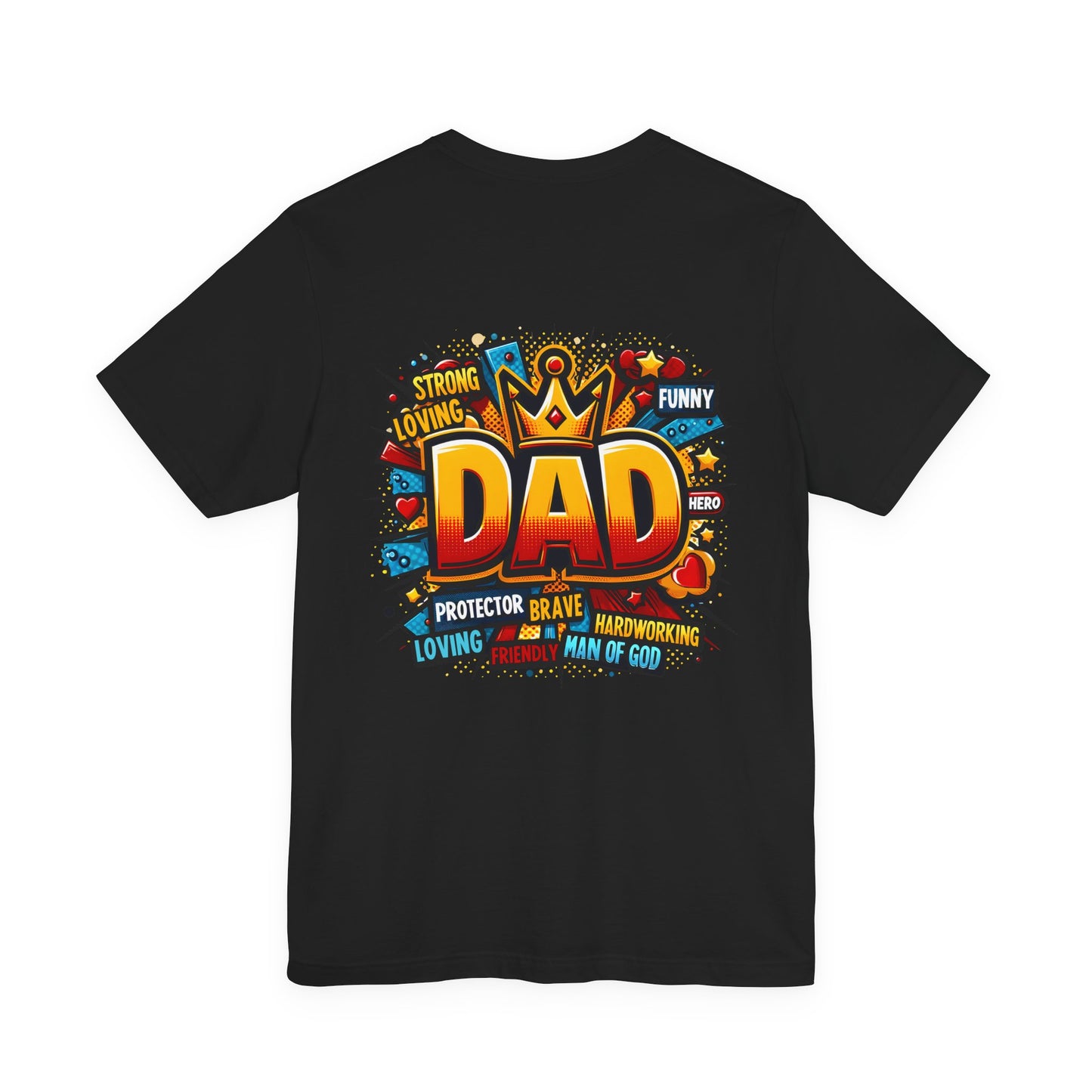 Dad Comic Crown T-Shirt — 'DAD' Bold Graphic with Loving, Brave, Hardworking Tributes (Father's Day Gift)