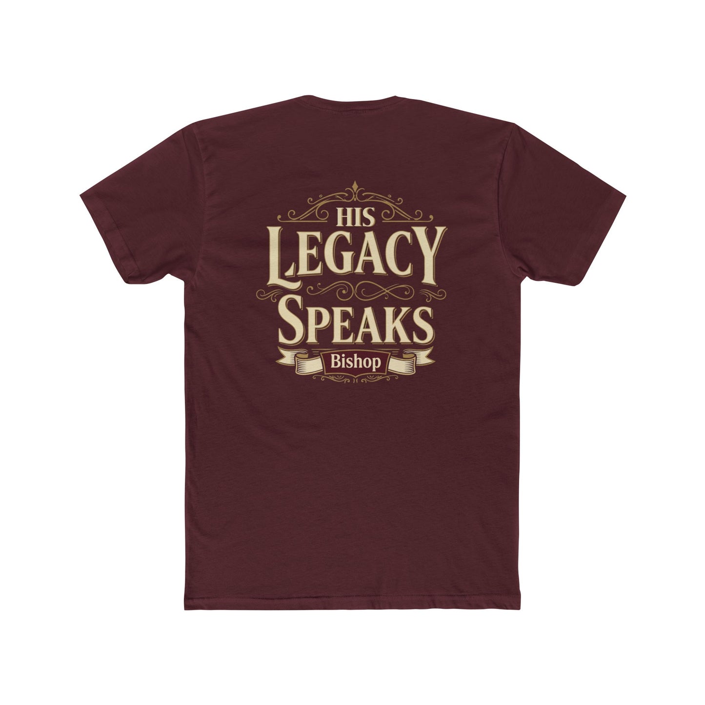 His Legacy Speaks T-Shirt — Inspirational Christian Faith Tee (Bishop)