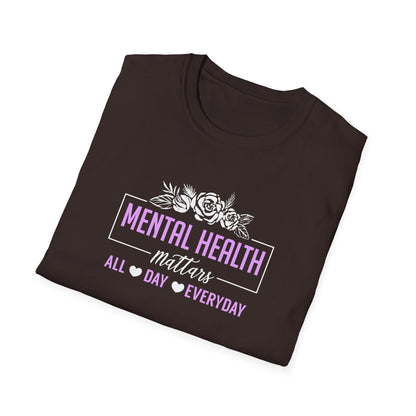Mental Health Mattars All Day Everyday T-Shirt