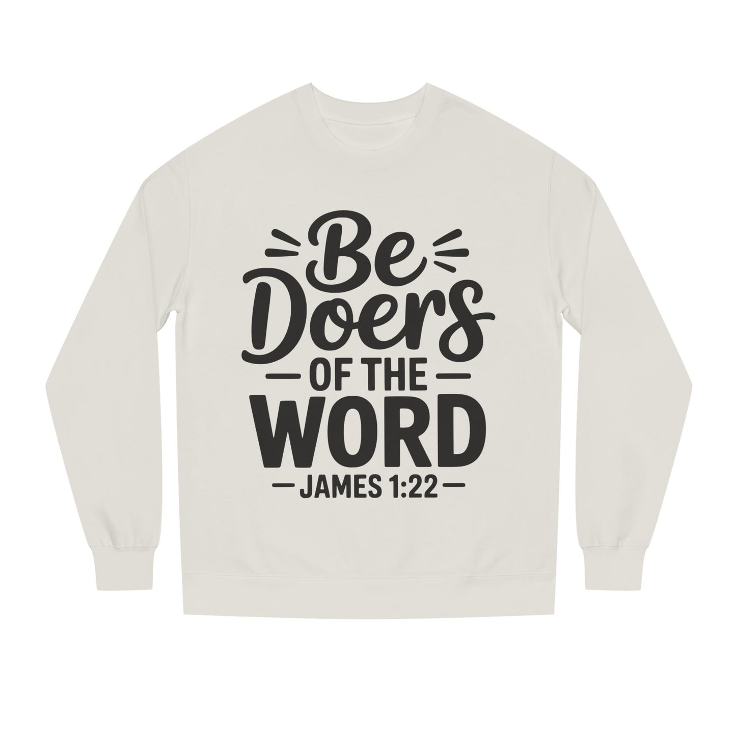 Be Doers of the Word Sweatshirt — James 1:22 Christian Crewneck