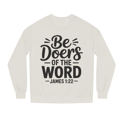 Be Doers of the Word Sweatshirt — James 1:22 Christian Crewneck