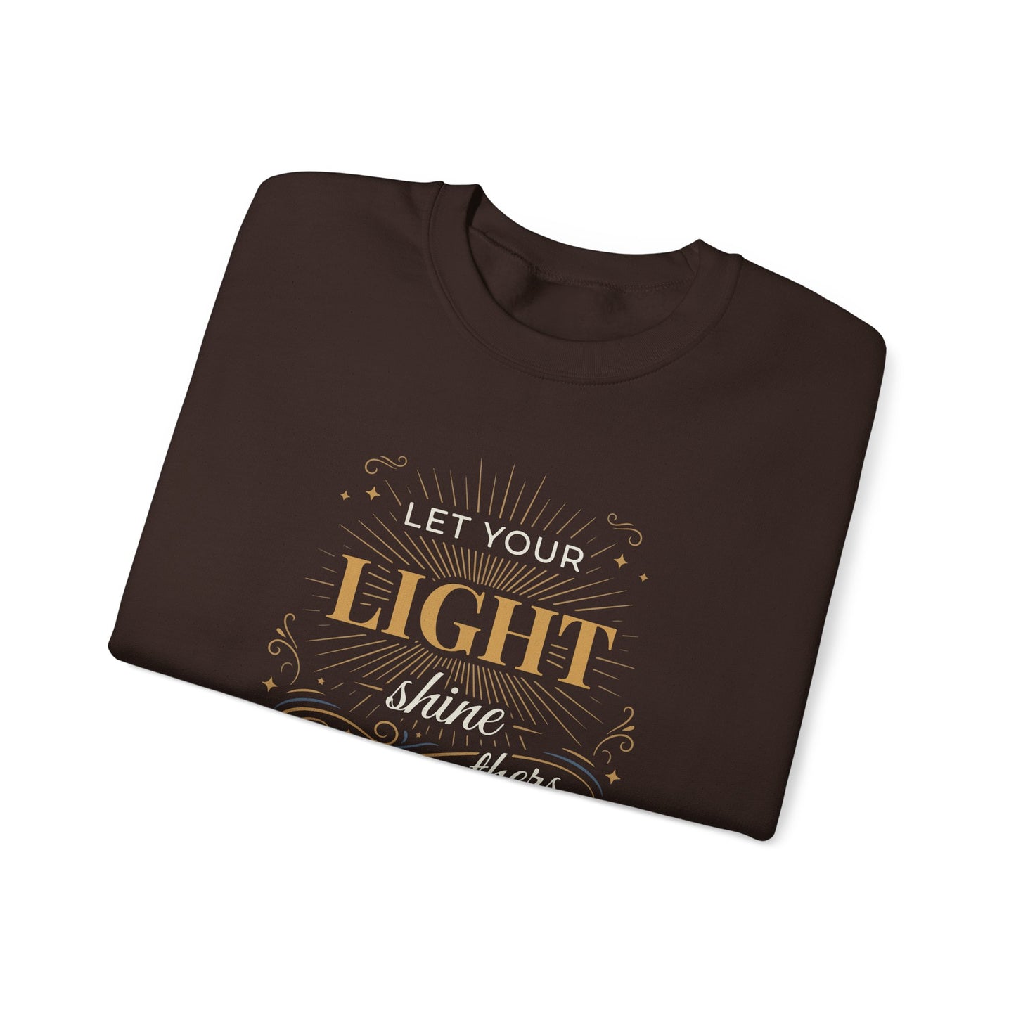 Let Your Light Shine Before Others - Matthew 5:16 Sweatshirt