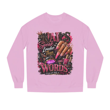 Sweatshirt - "Nails Speak Louder Than Words" Graphic Crewneck for Nail Techs & Beauty Lovers