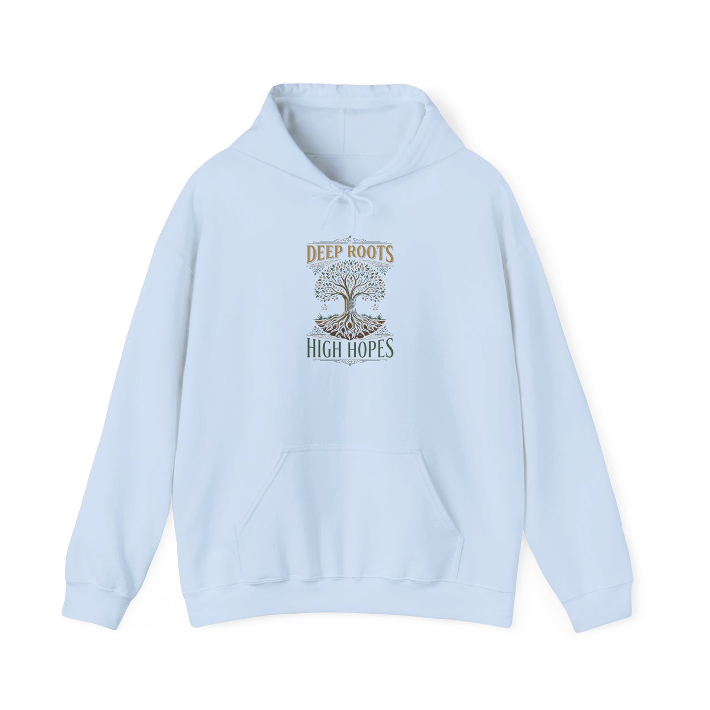 Deep Roots High Hopes Hoodie