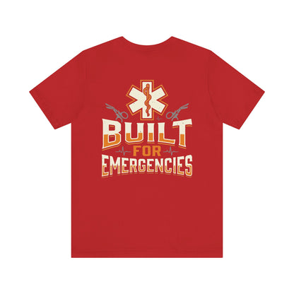 Built for Emergencies T-Shirt — EMT Paramedic Rescue Medical Crew Tee