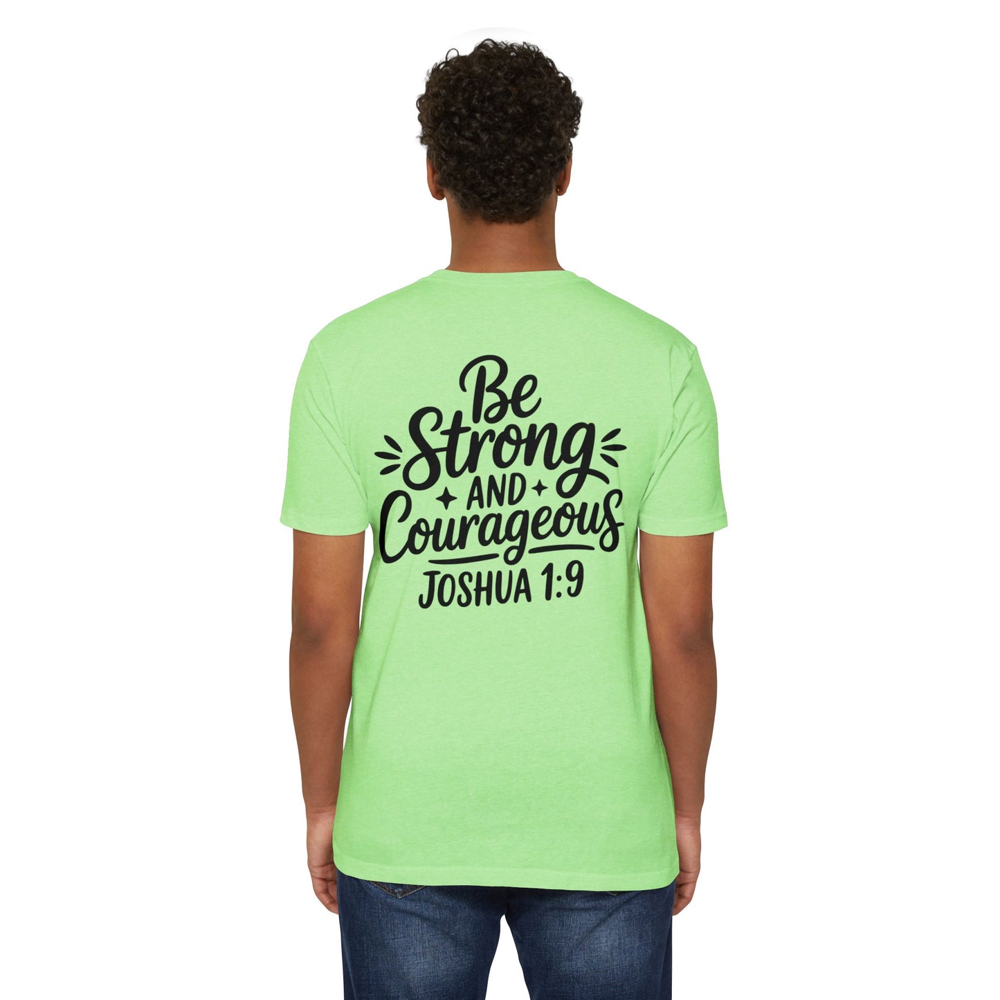 Be Strong and Courageous Joshua 1:9 T-Shirt