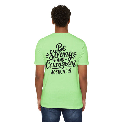 Be Strong and Courageous Joshua 1:9 T-Shirt