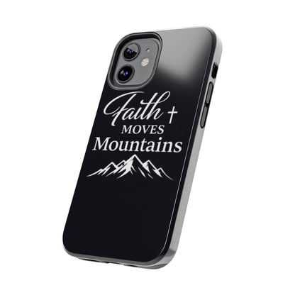 Faith Moves Mountains Tough Phone Case — Christian Inspirational Mountain Design