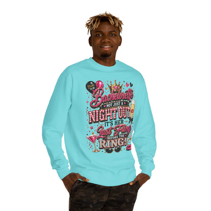 Bachelorette Party Sweatshirt - "Not Just a Night Out, It's Her Last Fling Before the Ring"