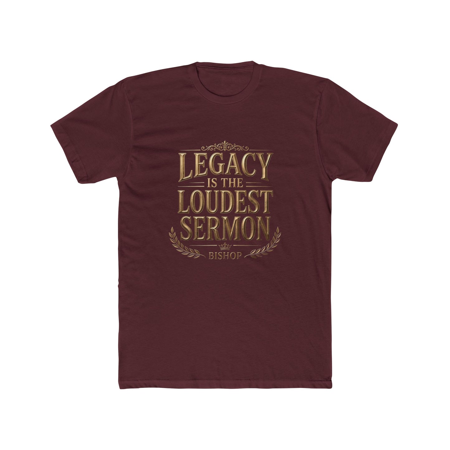 T‑Shirt — "Legacy Is The Loudest Sermon" Inspirational Christian Tee