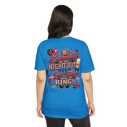 Bachelorette Party T-Shirt — “Bachelorette: Not Just a Night Out, It’s Her Last Fling Before the Ring”