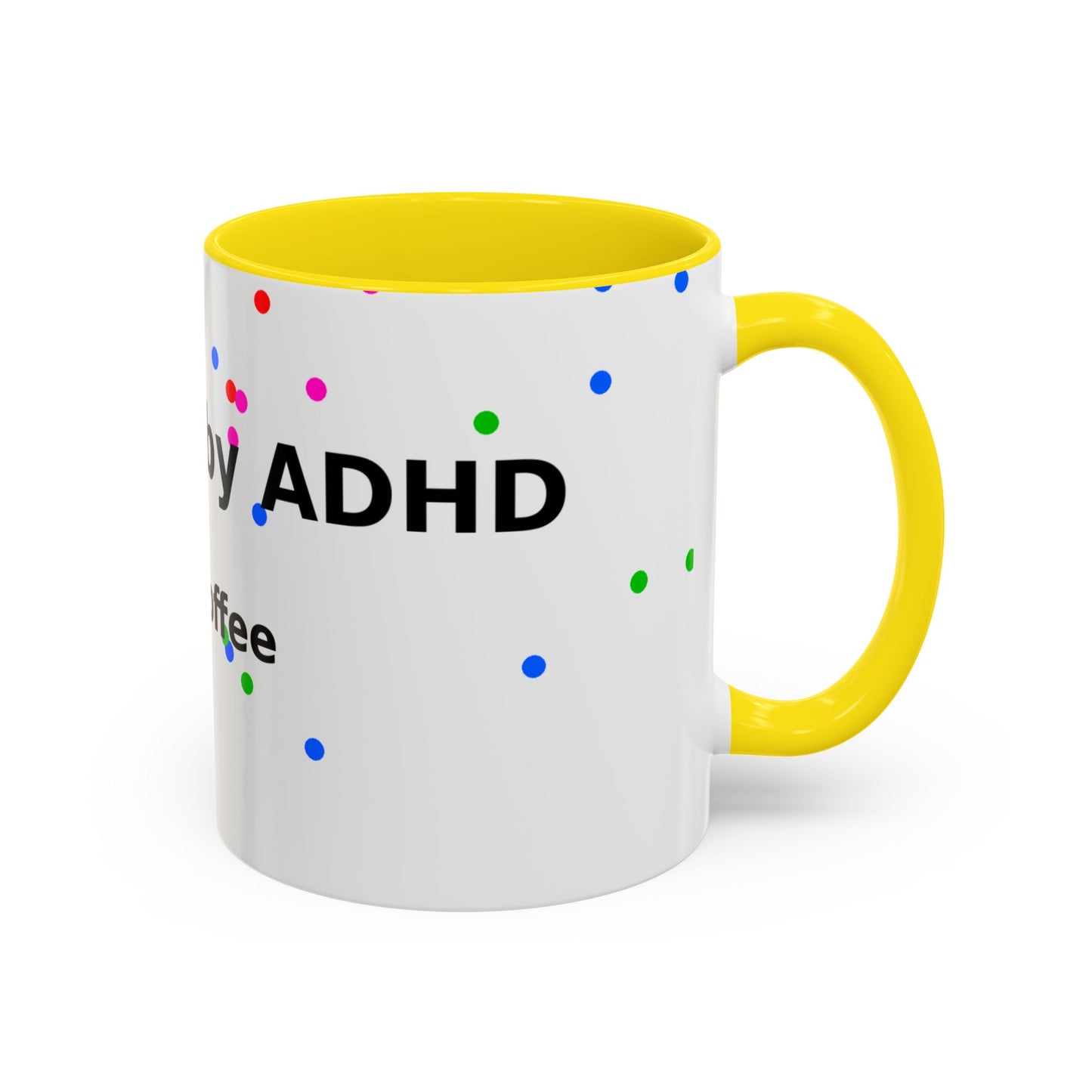 ADHD and Coffee Accent Mug — Funny Neurodivergent Gift (11/15oz)
