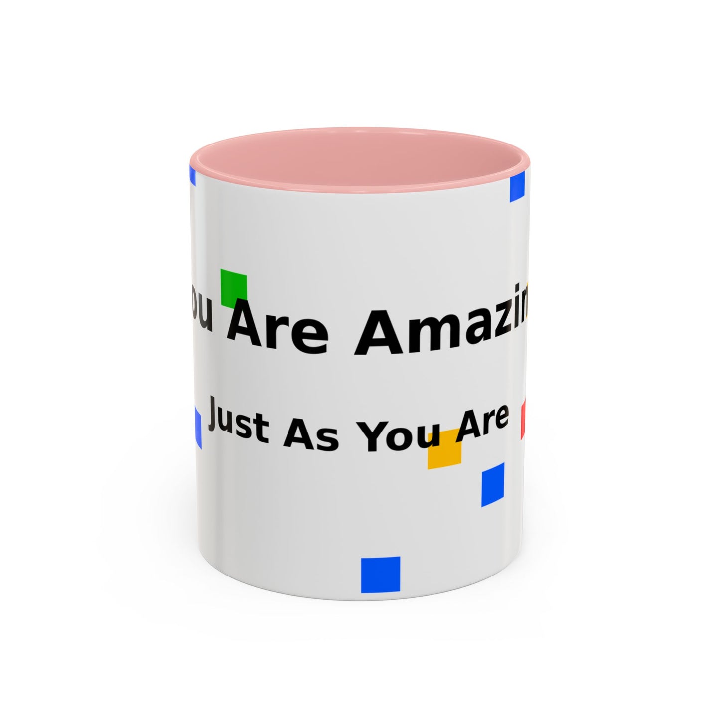You Are Amazing Coffee Mug — Inspirational Accent Mug (11/15oz)