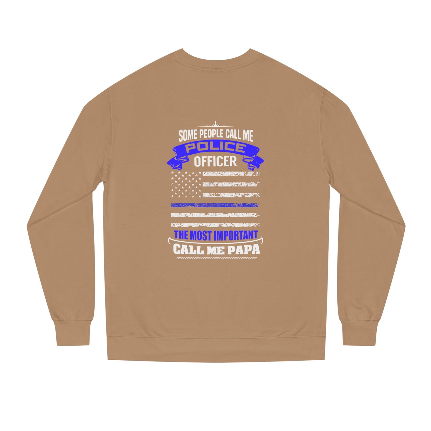 Police Officer Papa Sweatshirt — "Some People Call Me Police Officer... The Most Important Call Me Papa" Patriotic Flag Crewneck