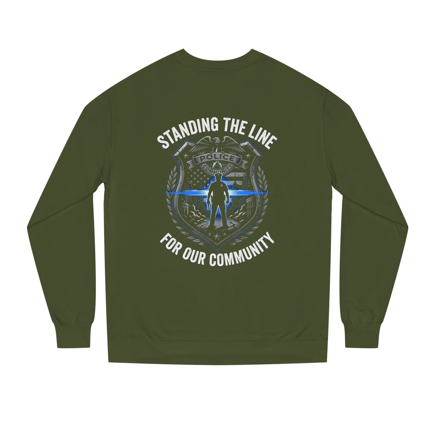 Police Support Sweatshirt - "Standing The Line For Our Community"