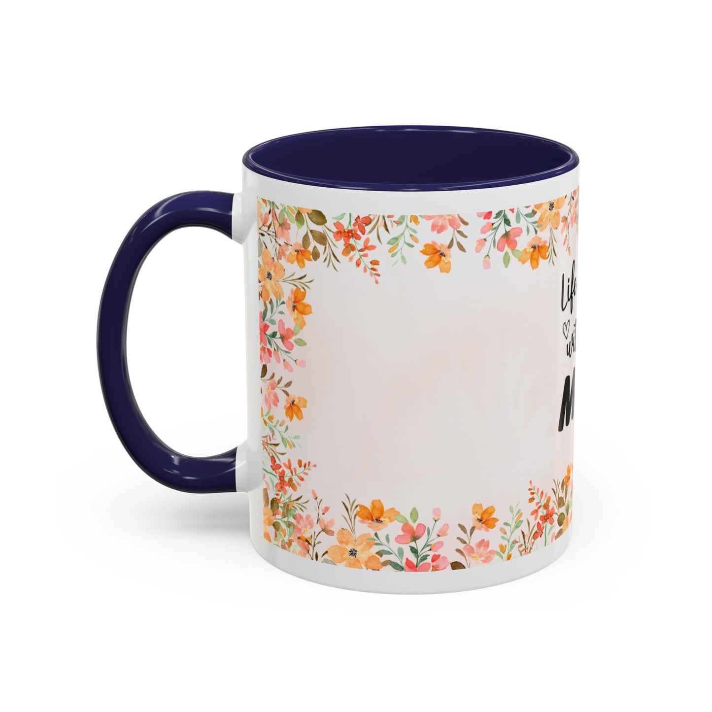 Life Began With You Mom Floral Accent Coffee Mug