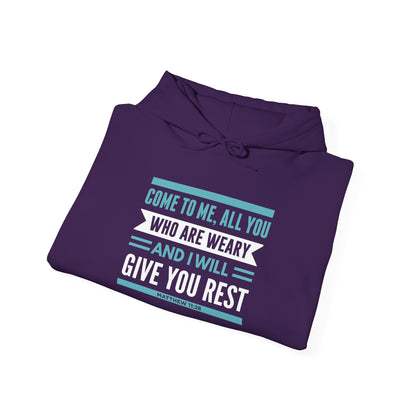 Come to Me, All You WHO Are Weary and I Will Give You REST Hoodie