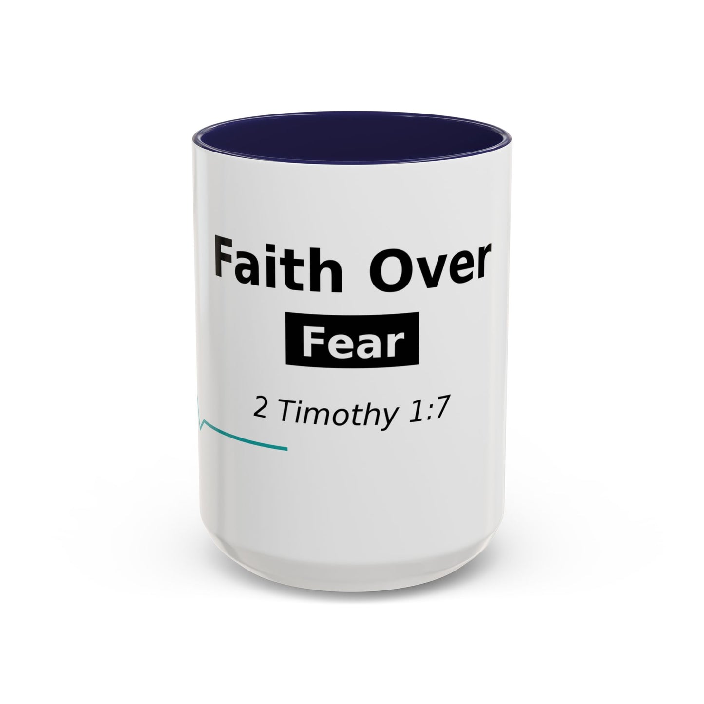 Faith Over Fear Coffee Mug — 2 Timothy 1:7 Inspirational Accent Mug