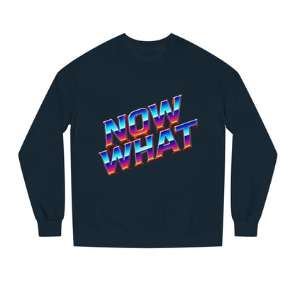 Now What Retro Sweatshirt — Bold 80s Gradient Graphic Crewneck