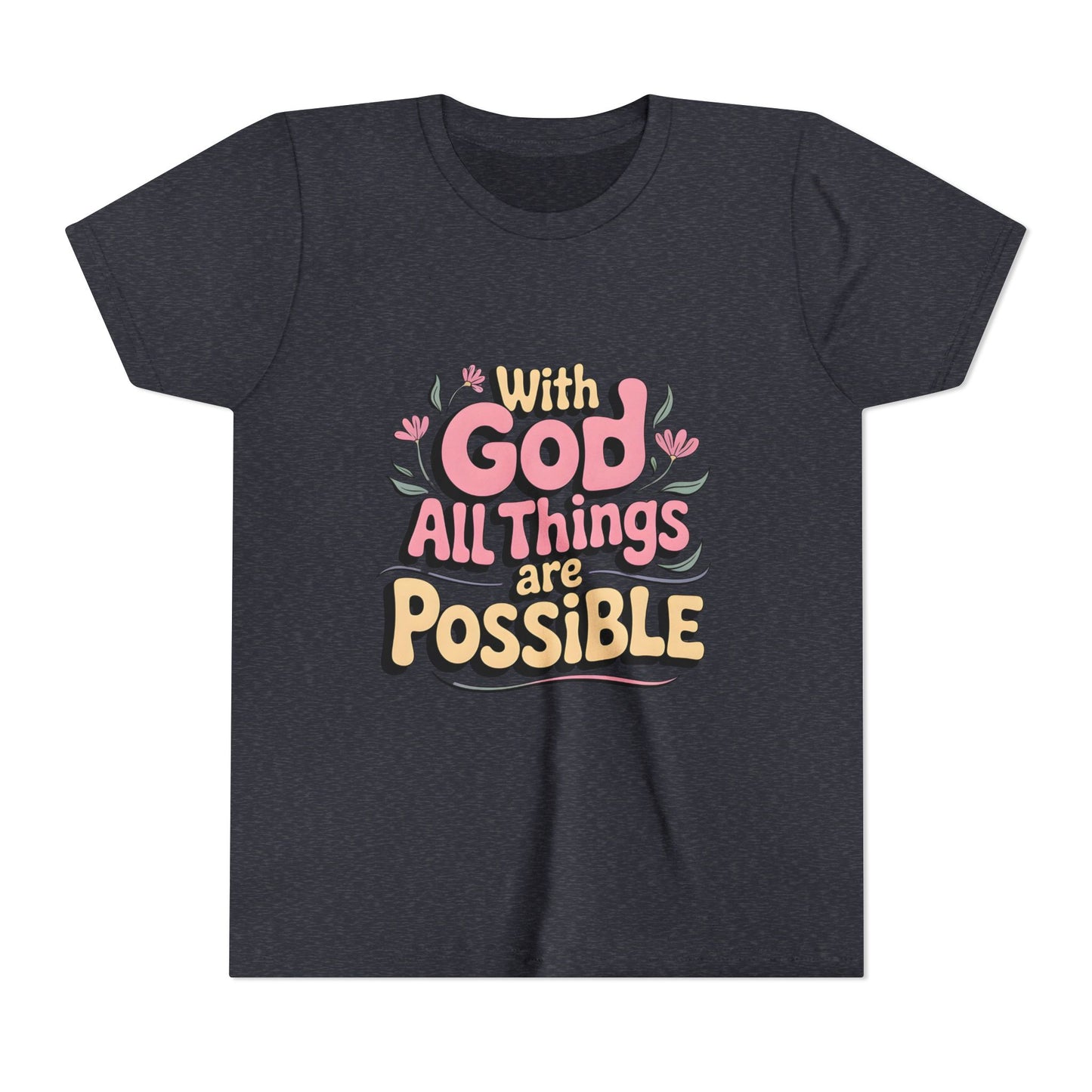 Youth Tee - "With God All Things Are Possible" Inspirational Christian Shirt