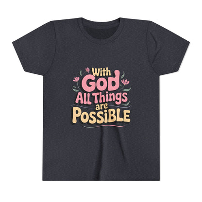 Youth Tee - "With God All Things Are Possible" Inspirational Christian Shirt