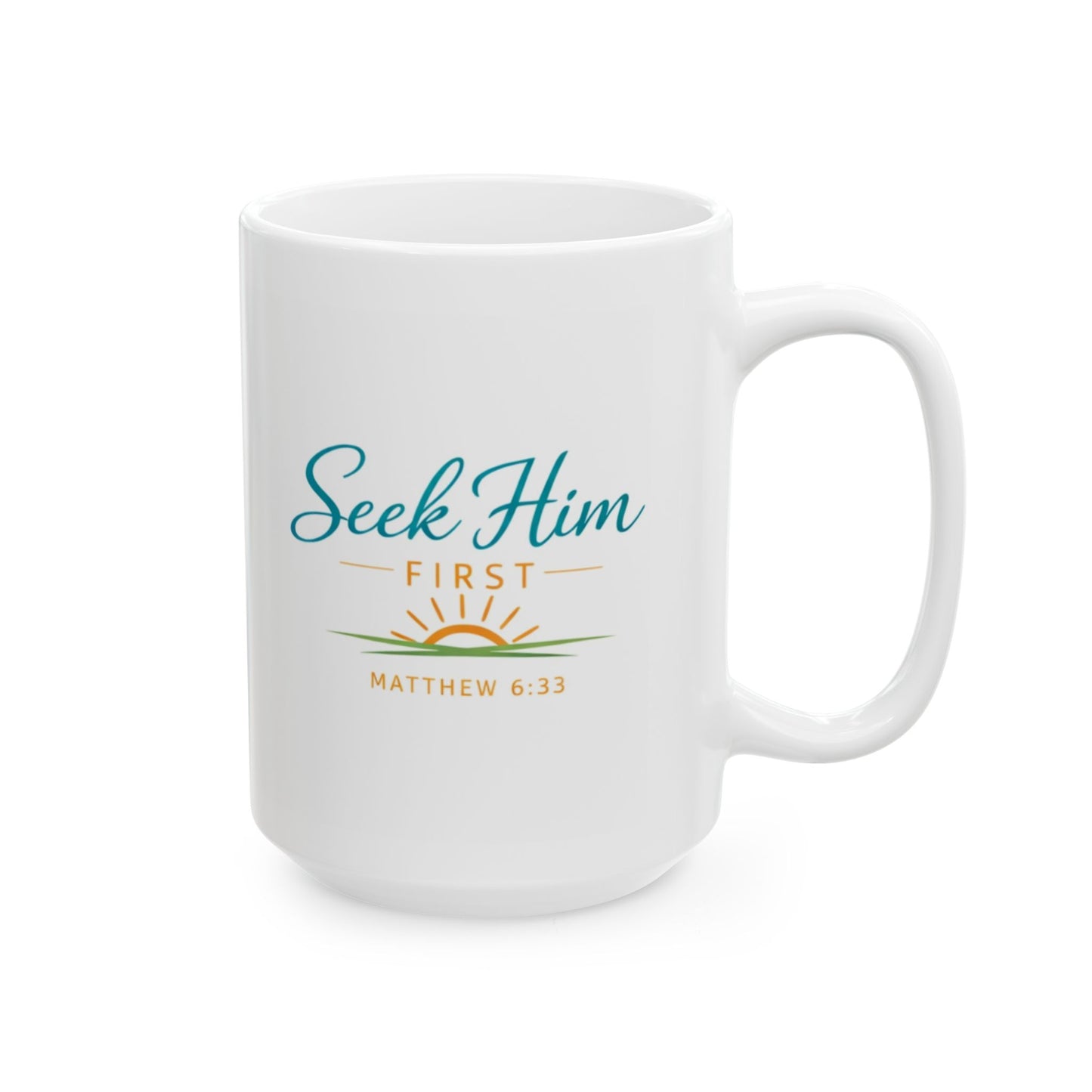 Seek Him First - Matthew 6:33 Mug