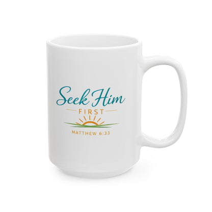 Seek Him First - Matthew 6:33 Mug