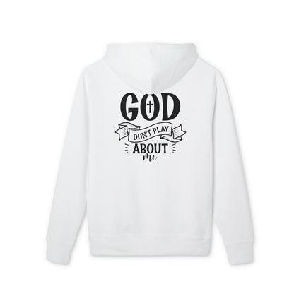 God Don’t Play About Me Hoodie — Faith-Based Christian Pullover