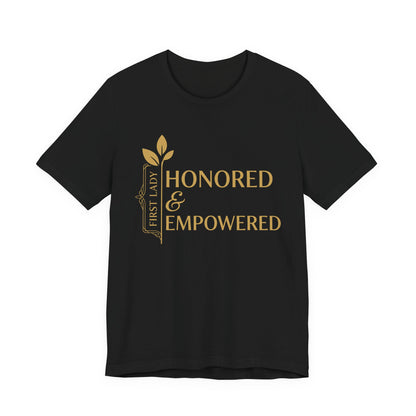 Honored & Empowered First Lady T‑Shirt — Inspirational Women’s Empowerment Tee