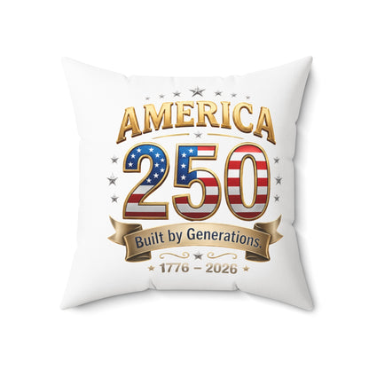 America 250 Commemorative Throw Pillow — "Built by Generations 1776–2026"