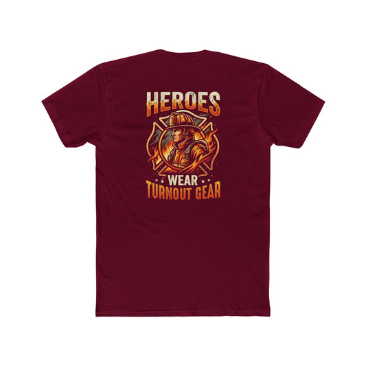 Heroes Wear Turnout Gear Firefighter T-Shirt