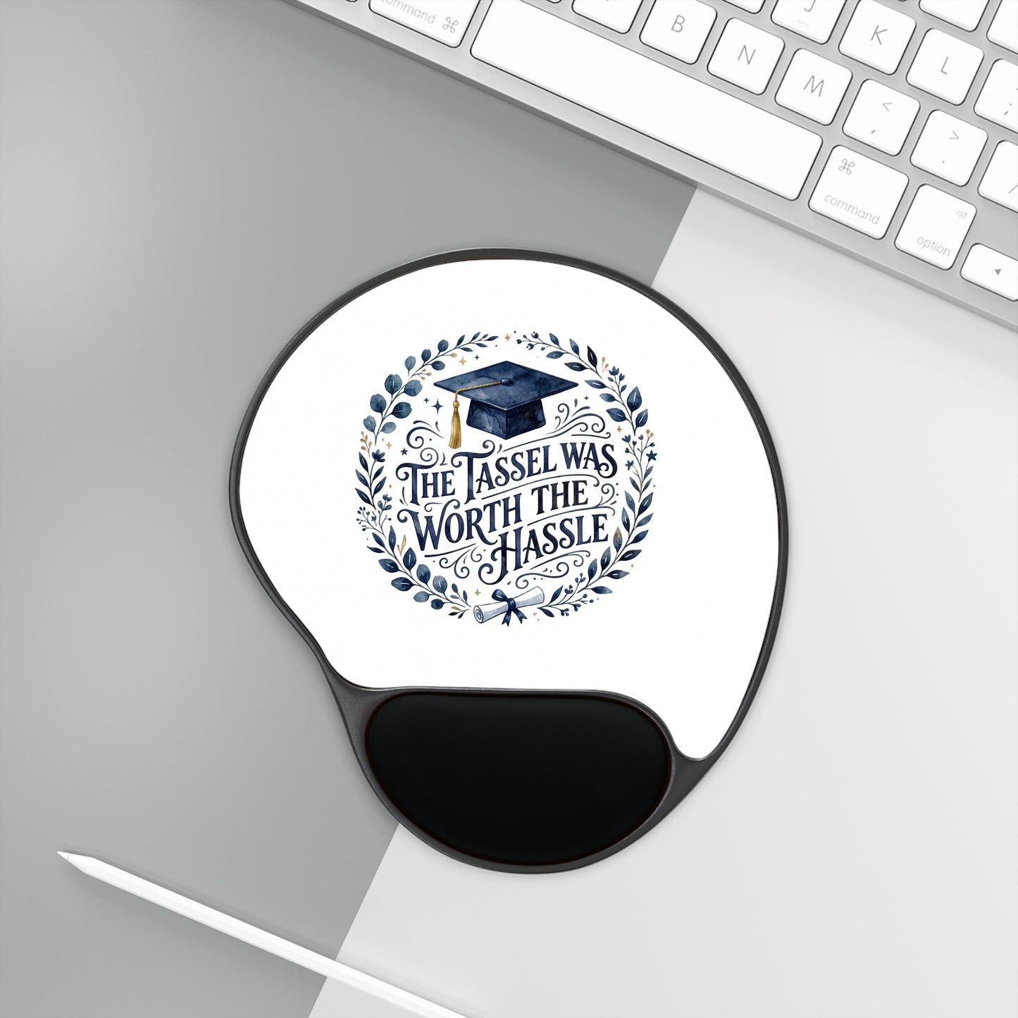 Graduation Mouse Pad with Wrist Rest — “The Tassel Was Worth The Hassle” Desk Mat