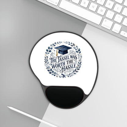 Graduation Mouse Pad with Wrist Rest — “The Tassel Was Worth The Hassle” Desk Mat