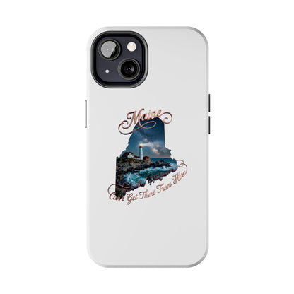 Maine Lighthouse Tough Phone Case — "Can't Get There From Here" State Silhouette