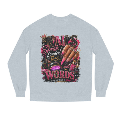 Sweatshirt - "Nails Speak Louder Than Words" Graphic Crewneck for Nail Techs & Beauty Lovers