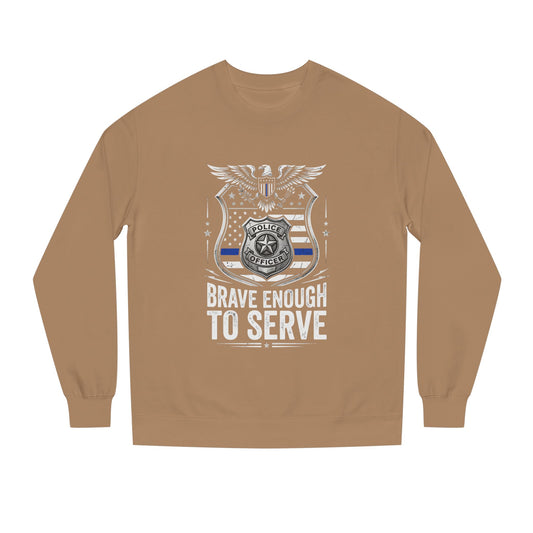 Police Tribute Sweatshirt — "Brave Enough to Serve" Badge Crewneck