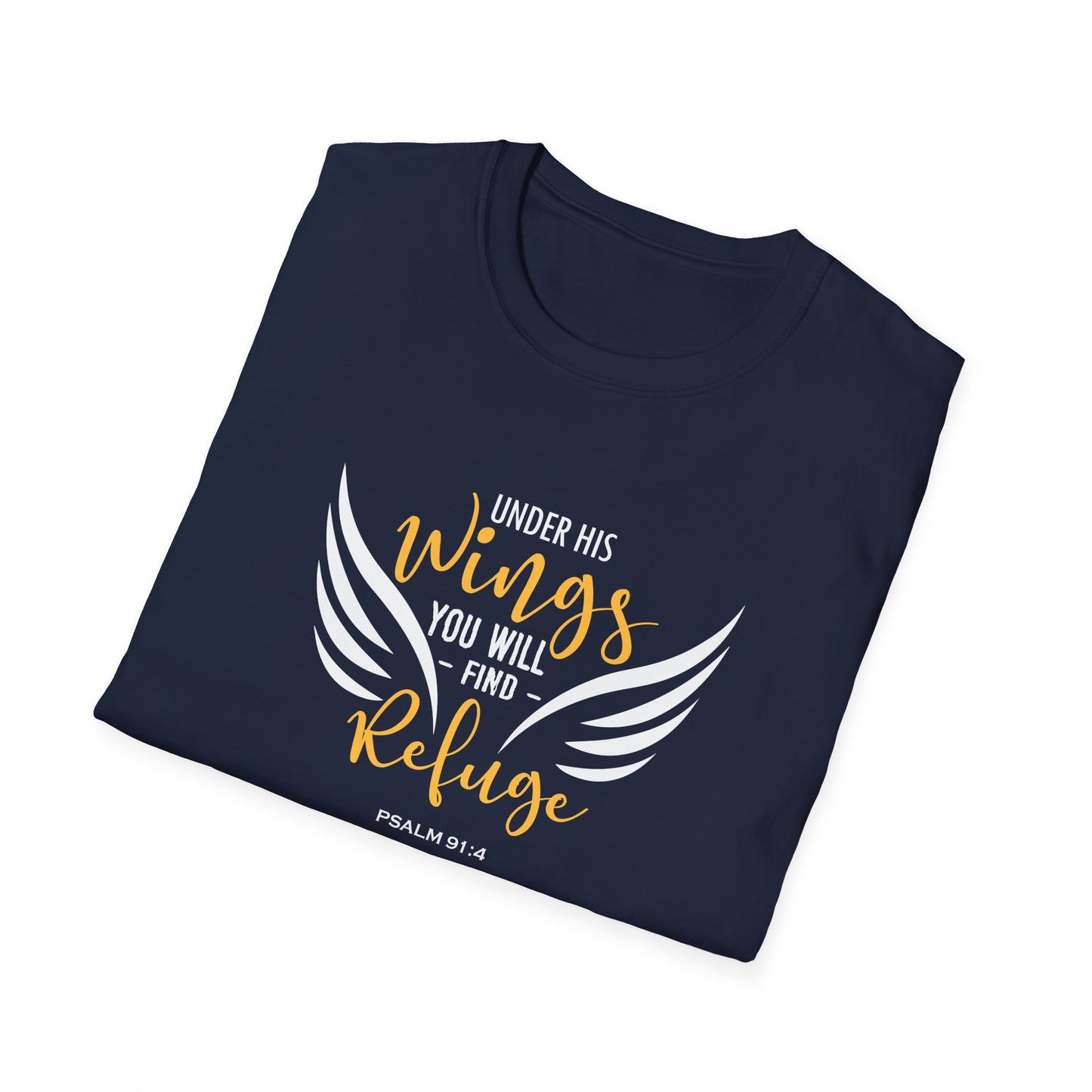Under His Wings You Will -find Refuge Psalm 91:4 T-Shirt