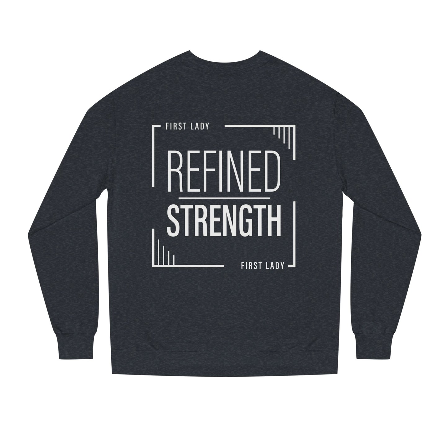 Refined Strength Sweatshirt — "First Lady" Graphic Crewneck