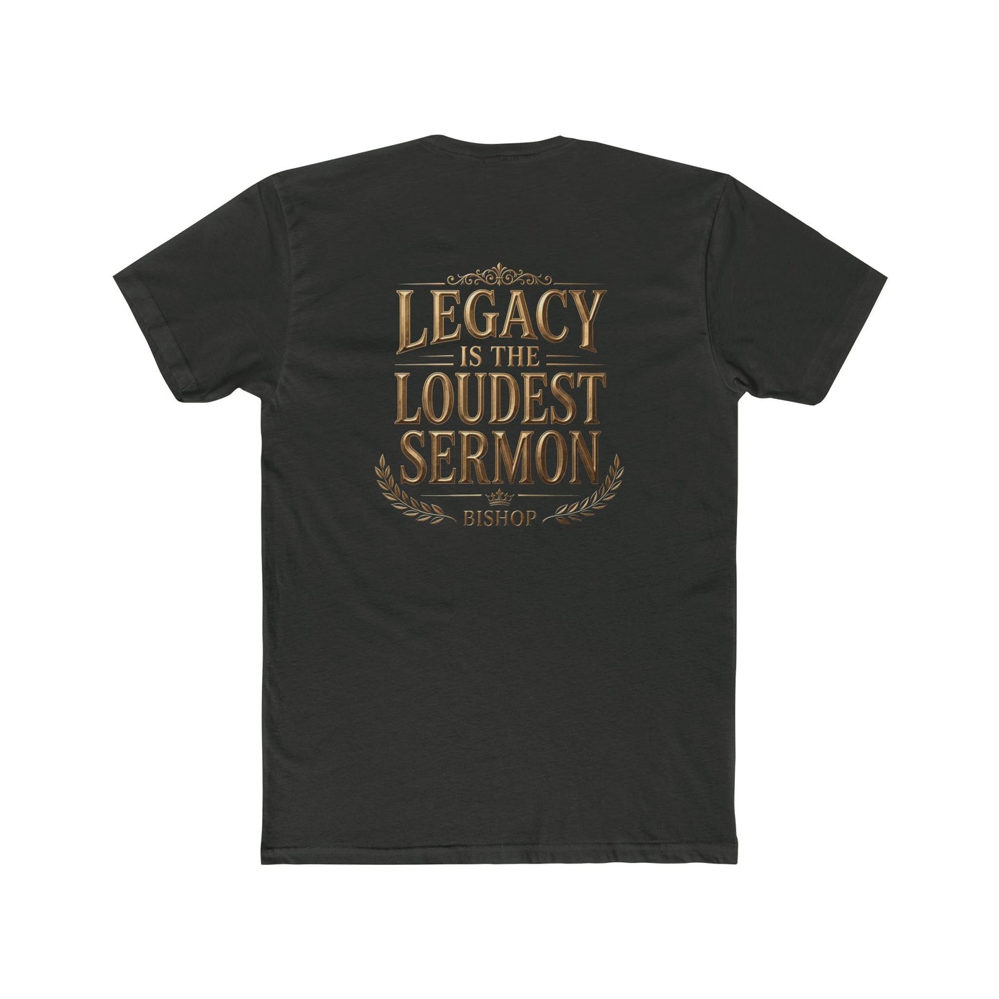 T‑Shirt — "Legacy Is The Loudest Sermon" Inspirational Christian Tee