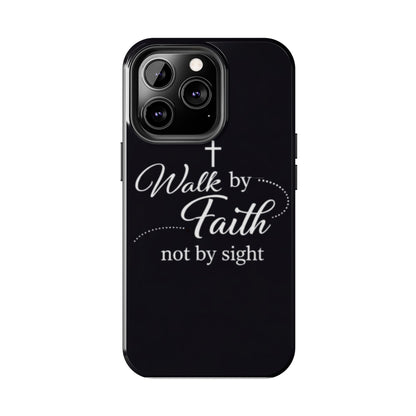 Walk by Faith Tough Phone Case – Christian Inspirational Scripture Design