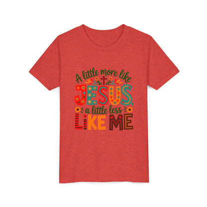 Youth Tee - "A Little More Like Jesus, A Little Less Like Me" Kids Christian T‑Shirt